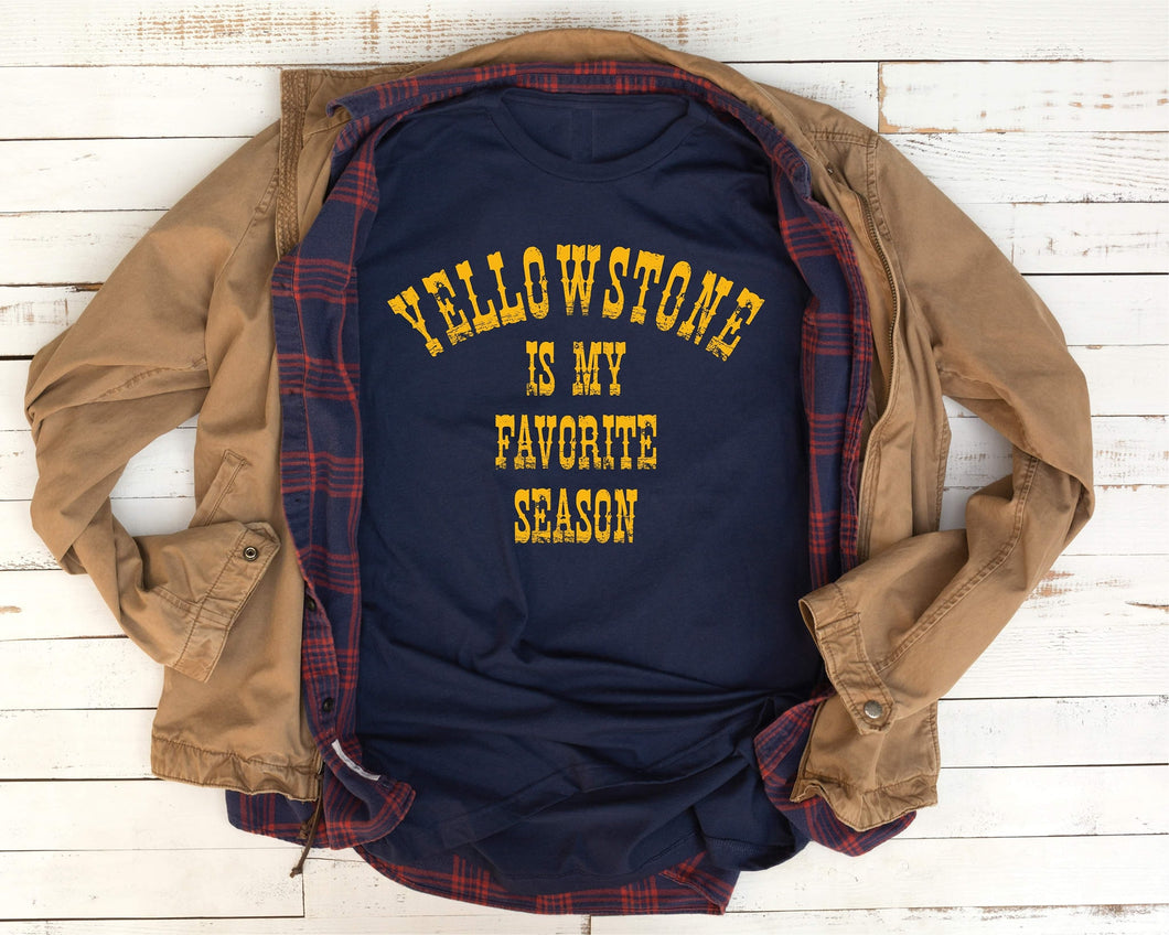 Yellowstone Is My Favorite Tee